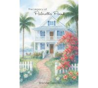 THE LEGACY OF PALMETTO POINT
