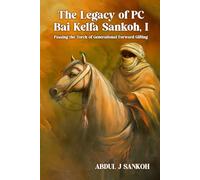 The Legacy Of Pc Bai Kelfa Sankoh I
