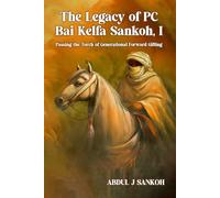The Legacy Of Pc Bai Kelfa Sankoh I