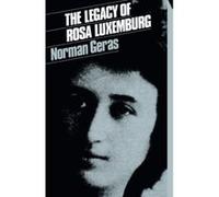 The Legacy of Rosa Luxemburg Norman Geras (Auteur)