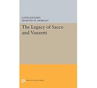 The Legacy Of Sacco And Vanzetti