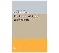 The Legacy Of Sacco And Vanzetti