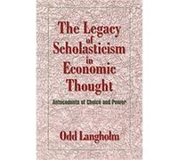 The Legacy of Scholasticism in Economic Thought, Historical Perspectives on Modern Economics Series Odd Langholm (Auteur)