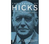 The Legacy of Sir John Hicks by Harald Hagemann Hagemann, H. (Auteur)