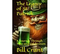 The Legacy of St. Patrick: A Journey Through Time and Celebration