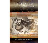 The Legacy of the Great War: Ninety Years On