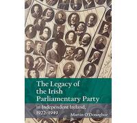 Legacy Of The Irish Parliamentary Party In Independent Irela