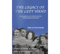The Legacy of the left Hand: A journey of Faith, Hope and Perseverance