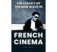 The Legacy Of The New Wave In French Cinema