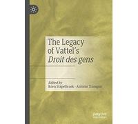 The Legacy Of Vattel's Droit Des Gens
