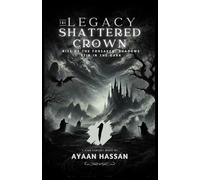 The Legacy Shattered Crown: Rise of the Forsaken, Shadows Stir in the Dark