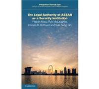 The Legal Authority of ASEAN as a Security Institution by Tan & See Seng Nanyang Technological University & Singapore Unknown (Auteur)