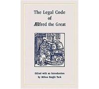 The Legal Code of Aelfred the Great