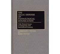 The Legal Defense Of Pathological Intoxication