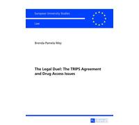 The Legal Duel: The Trips Agreement And Drug Access Issues