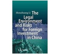 The Legal Environment And Risks For Foreign Investment In China