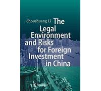 The Legal Environment And Risks For Foreign Investment In China