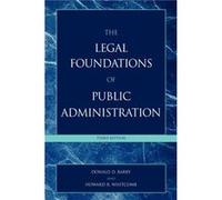 The Legal Foundations of Public Administration by Howard R. Whitcomb Donald D. Barry, Howard R. Whitcomb (Auteur)