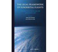 The Legal Framework of Suborbital Flights: Perspectives from Air Law and Space Law