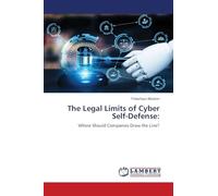 The Legal Limits of Cyber Self-Defense:: Where Should Companies Draw the Line?