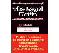 The Legal Mafia: The True Face of the State