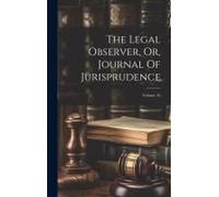 The Legal Observer, Or, Journal Of Jurisprudence; Volume 16