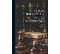 The Legal Observer, Or, Journal Of Jurisprudence; Volume 16