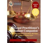 The Legal Practitioner’s Assessment Companion: Supporting Solicitors, Guardians, Barristers and Judges in Family Court