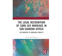 The Legal Recognition of Same-Sex Marriage in Sub-Saharan Africa: The Barriers to Marriage Equality