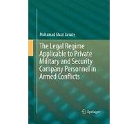 The Legal Regime Applicable To Private Military And Security Company Personnel In Armed Conflicts