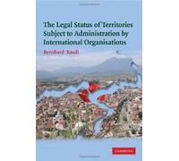 The Legal Status Of Territories Subject To Administration By International Organisations