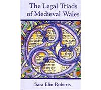 The Legal Triads of Medieval Wales Sara Elin Roberts (Auteur)