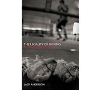 The Legality of Boxing: A Punch Drunk Love?