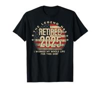 The Legend Has Retired 2025 I Worked My Whole Life US Flag T-Shirt