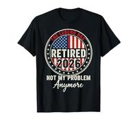 The Legend Has Retired 2026 Not My Problem Anymore T-Shirt