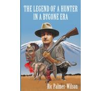 The Legend Of A Hunter In A Bygone Era