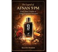 The Legend of Afnan 9 PM: From Niche Creation to Global Fragrance Sensation