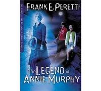 The Legend Of Annie Murphy by Frank E. Peretti Frank Peretti (Auteur)