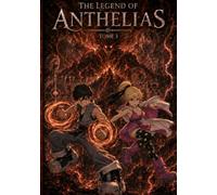 The Legend of Anthelias: Tome 3