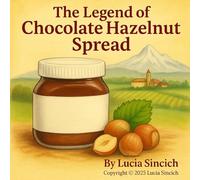 The Legend of Chocolate Hazelnut Spread