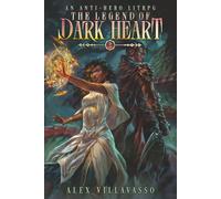 The Legend Of Dark Heart 2: An Anti-Hero LitRPG
