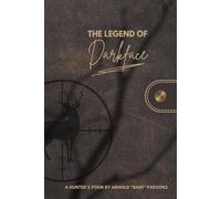 The Legend of Darkface: A hunter's poem