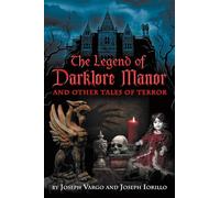 The Legend of Darklore Manor and Other Tales of Terror