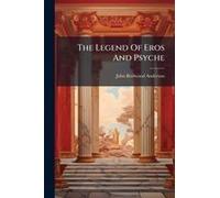 The Legend Of Eros And Psyche