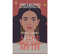 The Legend Of Eros And Psyche: A Love Beyond Myth