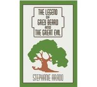 The Legend Of Grey Beard And The Great Evil stephanie arado (Auteur)