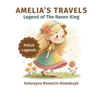 The Legend of he Raven King: AMELIA’S TRAVELS