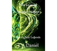 The Legend of Hunter Hogan: The Crystal: Legends