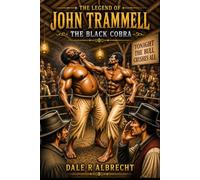 THE LEGEND OF JOHN TRAMMELL: THE BLACK COBRA