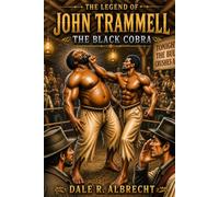 THE LEGEND OF JOHN TRAMMELL: THE BLACK COBRA